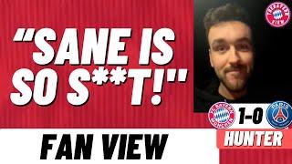 “Leroy Sane is so S**T!" - Bayern Munich 1-0 Paris Saint-Germain - Fan View (Hunter)