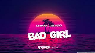 Klaudia Zielińska - BAD GIRL (SHANDY REMIX)