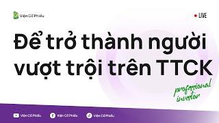 Để trở thành người vượt trội trên TTCK