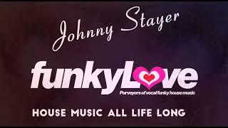 funkyLove Residency - Johnny Stayer - Full of love for HOUSE music!