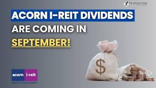 DIVIDENDS ARE COMING IN SEPTEMBER!!  | ACORN I-REIT 2024 DIVIDENDS | ASA I-REIT 2024 RIGHTS ISSUE