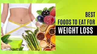 BEST FOODS FOR WEIGHT LOSS!!