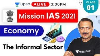 Mission IAS 2021 | Economy Crackers 1 - The Informal Sector | Sandeep Sir - Prelims + Mains