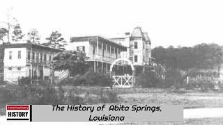 The History of Abita Springs, Louisiana