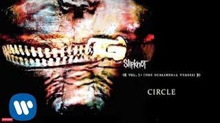 Slipknot - Circle (Audio)