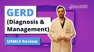 GERD (Dx & Mgmt) | USMLE Gastroenterology | @BoardsMD