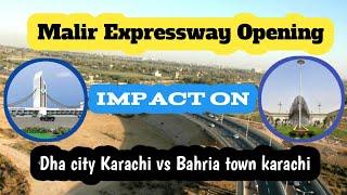 MALIR EXPRESSWAY OPENING SOON ITS IMPACT ON DHA CITY KARACHI BAHRIA TOWN KARACHI