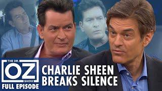 Charlie Sheen Breaks Silence: HIV Treatment & New Hope | Dr. Oz | S7 | Ep 115 | Full Episode