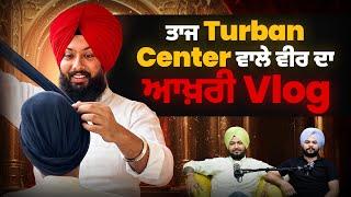 Taj Turban Center |  Last vlog | The Digital Pendu