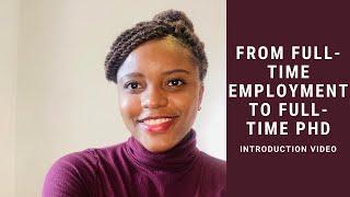 Introduction video | Switching from full time employment to full time PhD | Nigerian in the UK