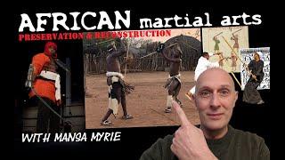 African Historical Martial Arts: Preservation & Reconstruction. With Adam "Mansa" Myrie (HAMA)