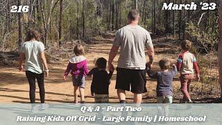 Q & A Part II | Raising Kids Off Grid, Large Family, Homeschool, Health | Off Grid Australia 216