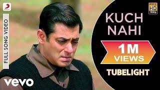 Kuch Nahi Full Video - Tubelight|Salman Khan,Sohail Khan|Javed Ali|Pritam|Kabir Khan