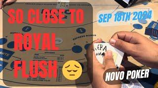 NOVO POKER ! SEP 18TH 2024 SO CLOSE TO ROYAL FLUSH