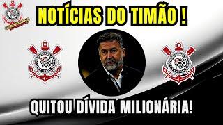 TIMÃO QUITA DÍVIDA MILIONÁRIA COM EMPRESA!