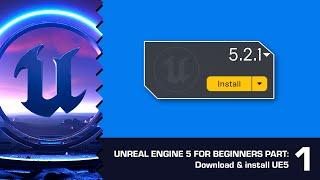 Download & Install UE5 The Right Way: Unreal Engine 5 for Beginners #1