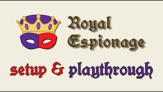 Royal Espionage Setup and Playthrough Tutorial