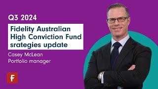 Fidelity Australian High Conviction Fund strategies - Q3 update