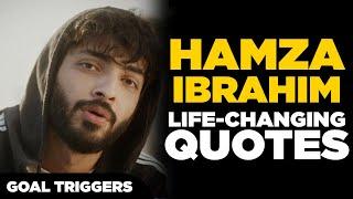 @HamzaIbrahimmm: LIFE CHANGING Quotes | Goal Triggers