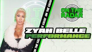 Zyah Belle "LYIN" On The Radar Live Performance