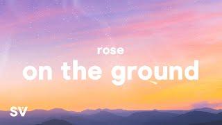 ROSÉ - On The Ground (Lyrics)