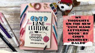 New "Cute Hand Lettering" Book by Cindy Guentert-Baldo | My thoughts