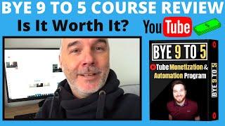 Bye 9 To 5 Course Review - Mark [Bye 9 To 5 Review]