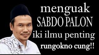 ngaji gus baha : menguak SABDO PALON iki ilmu penting rungokno cung