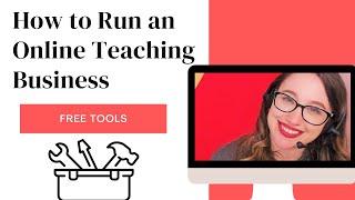 How to Run Your Online Teaching Business | Independent ESL Teachers | Private Teaching | Free Tools