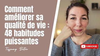 Comment améliorer sa qualité de vie : 48 habitudes puissantes