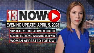 Over a dozen people without a home after massive fire: 13NOW 7pm Update, April 5