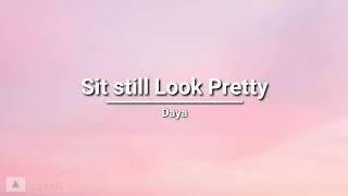 Daya - Sit Still Look Pretty (lyrics)