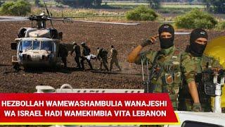 HEZBOLLAH WAMEWASHAMBULIA WANAJESHI WA ISRAEL KUSINI MWA LEBANON HADI WAMEKIMBIA VITA