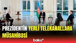 Prezident İlham Əliyev yerli televiziya kanallarına müsahibə verdi