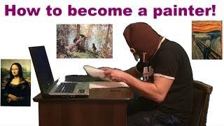 How to become a painter!