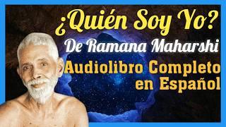 ¿Quién Soy YO?  Sri Ramana Maharshi28 Preguntas sobre el SER [Audiolibro COMPLETO en ESPAÑOL]