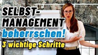 Selbstmanagement: Drei Tricks für erfolgreiches Selbstmanagement! Wichtige Unternehmer Mindset-Tipps