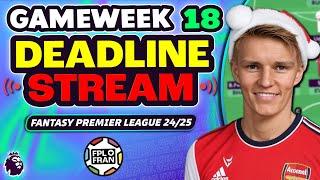 FPL GW18 DEADLINE STREAM | ODEGAARD IN!  | Fantasy Premier League Tips