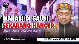 Wahabi Di Saudi Sekarang Sudah Hancur !!! Ulama-Ulama Ditangkap - KH. Muhammad Idrus Ramli