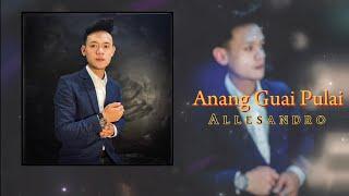 Allesandro - Anang Guai Pulai (Official Lyric Video)