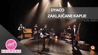 Dyaco - Zaključane kapije (OFFICIAL VIDEO)