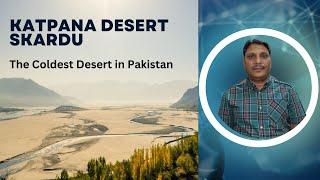 Katpana Desert Skardu Pakistan I katpana desert I #katpana