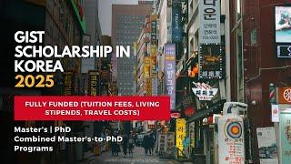 GIST Scholarship in Korea 2025 | Fully Funded Master's & PhD Scholarships for International Students