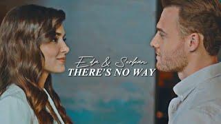 Eda & Serkan || There's No Way