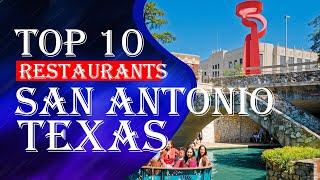 Top Ten Restaurants In San Antonio, Texas, 2023