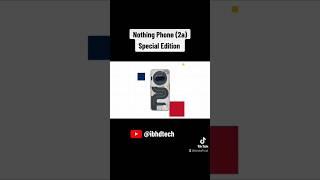 Nothing phone 2a special edition #shorts #nothingtech #nothingphone2a #tech