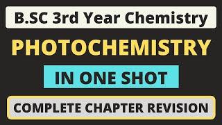 Photochemistry | One Shot Revision with NOTES | B.SC 3rd Year Physical Chemistry