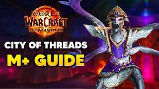 CITY OF THREADS Mythic+ Dungeon Guide | The War Within Season 1