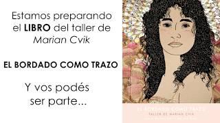 El Bordado como TRAZO / El libro del taller de Marian Cvik