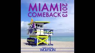 WOLFSON - Miami Comeback 2013